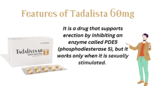 Features of Tadalista 60mg
