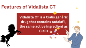 Features of Vidalista CT