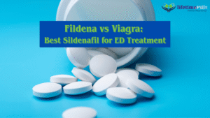 Fildena vs Viagra: Best Sildenafil for ED Treatment